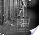 En ce temps immémorial : Vivre et mourir dans le couloir de la mort en Amérique [Avec DVD] - In This Timeless Time: Living and Dying on Death Row in America [With DVD]