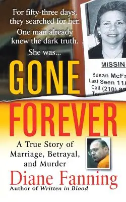 Disparu à jamais : Une histoire vraie de mariage, de trahison et de meurtre - Gone Forever: A True Story of Marriage, Betrayal, and Murder