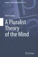 Une théorie pluraliste de l'esprit - A Pluralist Theory of the Mind