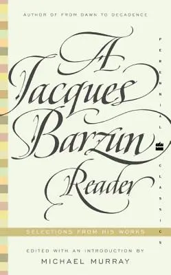 Un lecteur de Jacques Barzun - A Jacques Barzun Reader