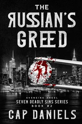 La cupidité du Russe : L'ange vengeur - Les sept péchés capitaux - The Russian's Greed: Avenging Angel - Seven Deadly Sins