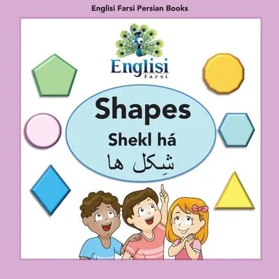 Englisi Farsi Livres Persans Formes Shekl h : Shapes Shekl h - Englisi Farsi Persian Books Shapes Shekl h: Shapes Shekl h