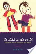 L'enfant dans le monde : L'incarnation, le temps et le langage dans la petite enfance - The Child in the World: Embodiment, Time, and Language in Early Childhood