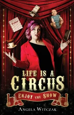 La vie est un cirque : profitez du spectacle - Life is a Circus: Enjoy the Show