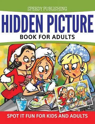 Livre d'images cachées pour adultes : Repérer pour les enfants et les adultes - Hidden Picture Book For Adults: Spot it Fun For Kids and Adults