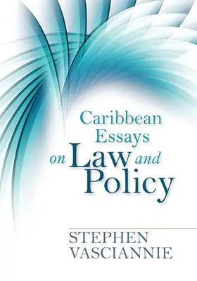 Essais caribéens sur le droit et la politique - Caribbean Essays on Law and Policy