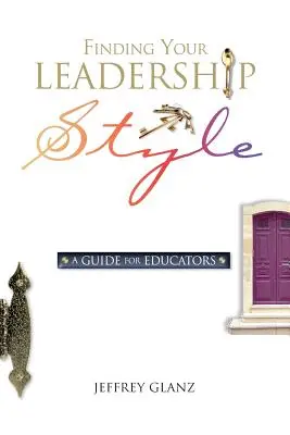 Trouver son style de leadership : Un guide pour les éducateurs - Finding Your Leadership Style: A Guide for Educators