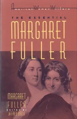 L'essentiel de Margaret Fuller par Margaret Fuller - The Essential Margaret Fuller by Margaret Fuller
