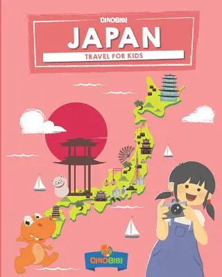 Japon : Voyage pour les enfants : Découvrir le Japon en s'amusant - Japan: Travel for kids: The fun way to discover Japan