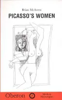 Les femmes de Picasso : Huit monologues - Picasso's Women: Eight Monologues