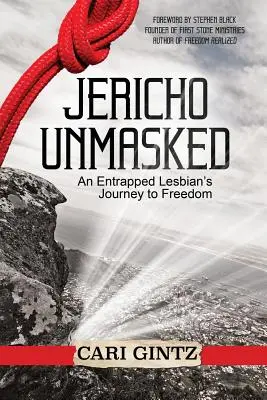 Jéricho démasqué : Le voyage d'une lesbienne piégée vers la liberté - Jericho Unmasked: An Entrapped Lesbian's Journey to Freedom