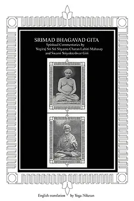 Srimad Bhagavad Gita : Commentaires spirituels de Yogiraj Sri Sri Shyama Charan Lahiri Mahasay et Swami Sriyukteshvar Giri Traduction anglaise - Srimad Bhagavad Gita: Spiritual Commentaries by Yogiraj Sri Sri Shyama Charan Lahiri Mahasay and Swami Sriyukteshvar Giri English Translatio