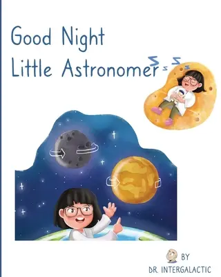Bonne nuit petit astronaute - Good Night Little Astronomer