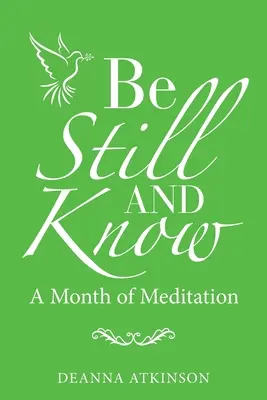 Sois tranquille et sache : Un mois de méditation - Be Still and Know: A Month of Meditation