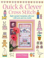 Quick & Clever Cross Stitch : 8 modèles d'échantillonnage avec plus de 1.000 motifs à piocher et à mélanger - Quick & Clever Cross Stitch: 8 Sampler Templates with Over 1,000 Pick-And-Mix Motifs