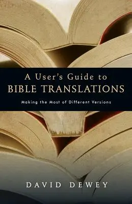 Guide de l'utilisateur pour les traductions de la Bible - A User's Guide to Bible Translations