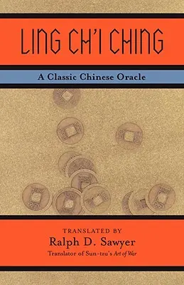 Ling Ch'i Ching : un oracle chinois classique - Ling Ch'i Ching: A Classic Chinese Oracle