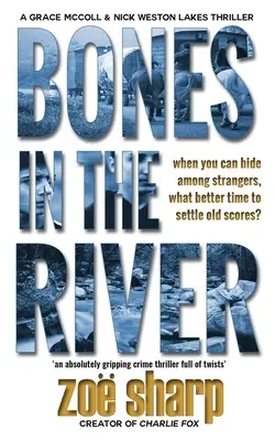 Bones in the River : CSI Grace McColl & Detective Nick Weston Lakes crime thriller Book 2 - Bones in the River: CSI Grace McColl & Detective Nick Weston Lakes crime thriller Book 2