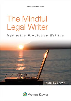 Le rédacteur juridique attentif : Maîtriser la rédaction prédictive - The Mindful Legal Writer: Mastering Predictive Writing