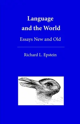 Le langage et le monde : Essais nouveaux et anciens - Language and the World: Essays New and Old