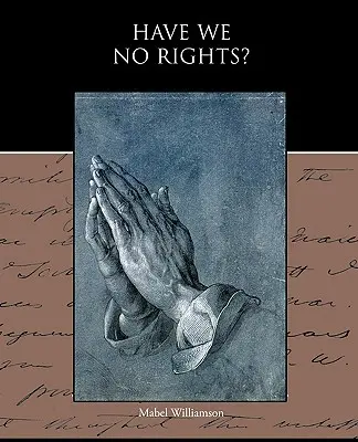 N'avons-nous pas de droits ? - Have We No Rights?