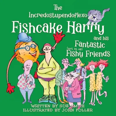 L'Incredostupendoflexo Fishcake Harry et ses fantastiques [pas du tout] amis poissonneux - The Incredostupendoflexo Fishcake Harry and his Fantastic [not at all] Fishy Friends