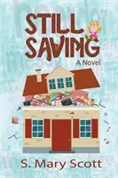Still Saving : Un roman sur un membre de la famille qui accumule les objets - Still Saving: A novel about a family member who hoards