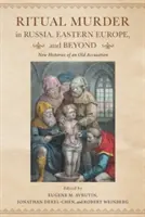 Les meurtres rituels en Russie, en Europe de l'Est et au-delà : Nouvelles histoires d'une vieille accusation - Ritual Murder in Russia, Eastern Europe, and Beyond: New Histories of an Old Accusation