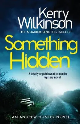 Quelque chose de caché : Un roman de meurtre et de mystère totalement indomptable - Something Hidden: A Totally Unputdownable Murder Mystery Novel