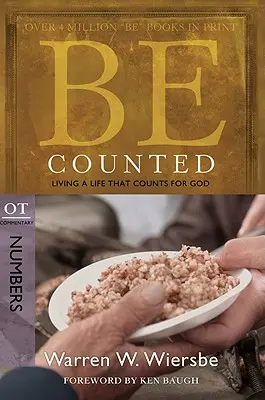 Soyez comptés : Vivre une vie qui compte pour Dieu, Commentaire de l'AT : Nombres - Be Counted: Living a Life That Counts for God, OT Commentary: Numbers