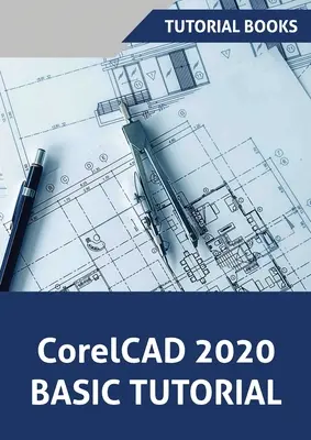 Tutoriel de base CorelCAD 2020 - CorelCAD 2020 Basics Tutorial