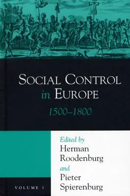 Le contrôle social en Europe : Volume 1, 1500-1800 - Social Control in Europe: Volume 1, 1500-1800