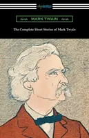 L'intégrale des nouvelles de Mark Twain - The Complete Short Stories of Mark Twain