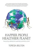 Des gens plus heureux et une planète plus saine - Happier People Healthier Planet