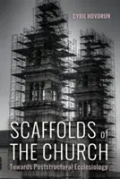 Les échafaudages de l'Eglise - Scaffolds of the Church