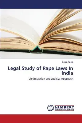Étude juridique des lois sur le viol en Inde - Legal Study of Rape Laws In India