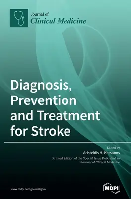 Diagnostic, prévention et traitement de l'accident vasculaire cérébral (AVC) - Diagnosis, Prevention and Treatment for Stroke