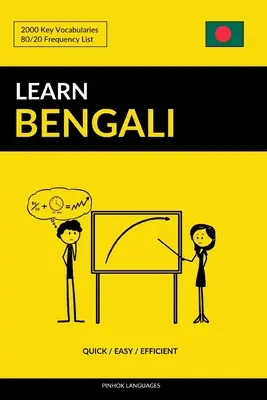 Apprendre le bengali - Rapide / Facile / Efficace : 2000 vocabulaires cls - Learn Bengali - Quick / Easy / Efficient: 2000 Key Vocabularies