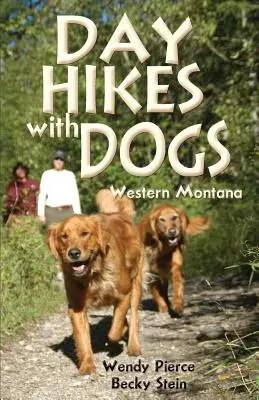 Randonnées d'une journée avec des chiens : l'ouest du Montana - Day Hikes with Dogs: Western Montana