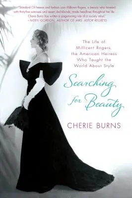 À la recherche de la beauté : La vie de Millicent Rogers, l'héritière américaine qui a enseigné le style au monde entier - Searching for Beauty: The Life of Millicent Rogers, the American Heiress Who Taught the World about Style
