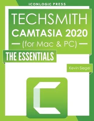 TechSmith Camtasia 2020 : L'essentiel - TechSmith Camtasia 2020: The Essentials