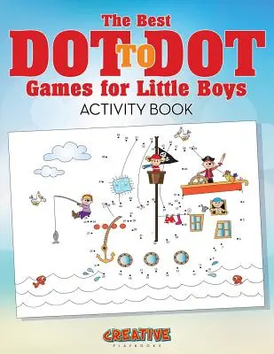 Les meilleurs jeux de points pour les petits garçons Cahier d'activités - The Best Dot to Dot Games for Little Boys Activity Book