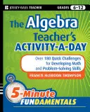 The Algebra Teacher's Activity-A-Day, Grades 6-12 : Plus de 180 défis rapides pour développer les compétences en mathématiques et en résolution de problèmes - The Algebra Teacher's Activity-A-Day, Grades 6-12: Over 180 Quick Challenges for Developing Math and Problem-Solving Skills