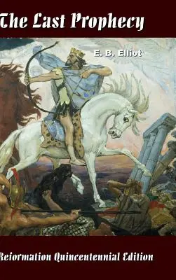 La dernière prophétie - Horae Apocalypticae - The Last Prophecy - Horae Apocalypticae