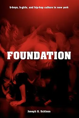 Fondation : B-Boys, B-Girls, et la culture Hip-Hop à New York - Foundation: B-Boys, B-Girls, and Hip-Hop Culture in New York