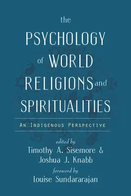 La psychologie des religions et spiritualités du monde : Une perspective indigène - The Psychology of World Religions and Spiritualities: An Indigenous Perspective