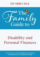 Le guide familial du handicap et des finances personnelles - The Family Guide to Disability and Personal Finances