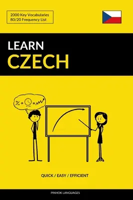 Apprendre le tchèque - Rapide / Facile / Efficace : 2000 vocabulaires clés - Learn Czech - Quick / Easy / Efficient: 2000 Key Vocabularies