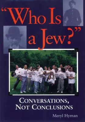 Qui est juif ? Des conversations, pas des conclusions - Who Is a Jew?: Conversations, Not Conclusions
