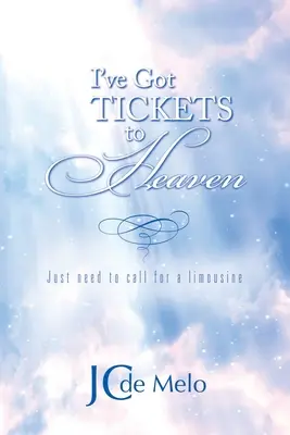 J'ai des billets pour le paradis : Il suffit d'appeler une limousine - I've Got Tickets to Heaven: Just need to call for a limousine